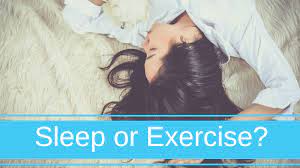 Sleep vs. Exercise: Which is good